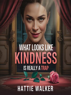 cover image of What looks like kindness is really a trap